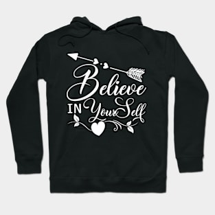 Believe in your self, quote Hoodie